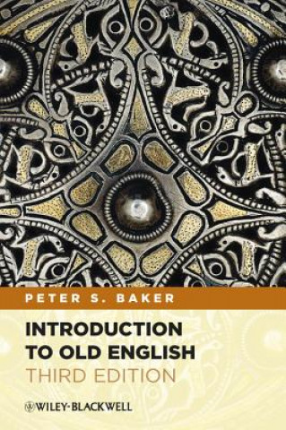 Kniha Introduction to Old English 3e Peter S Baker
