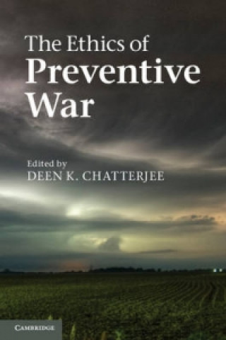 Carte Ethics of Preventive War Deen Chatterjee