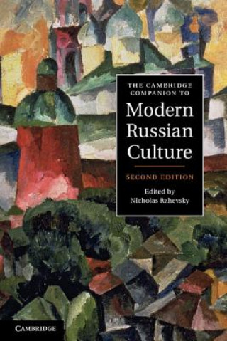 Carte Cambridge Companion to Modern Russian Culture Nicholas Rzhevsky