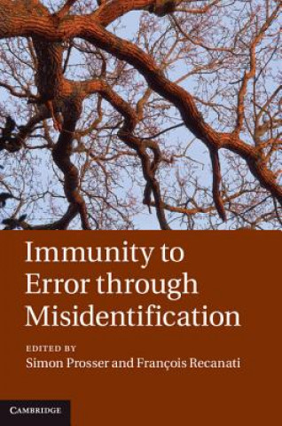 Kniha Immunity to Error through Misidentification Simon Prosser