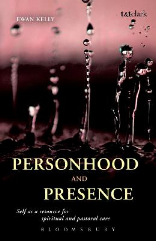 Könyv Personhood and Presence Ewan Kelly