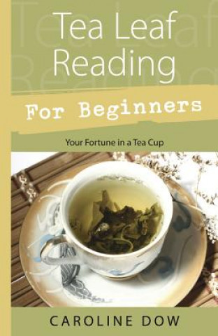 Buch Tea Leaf Reading for Beginners Caroline Dow