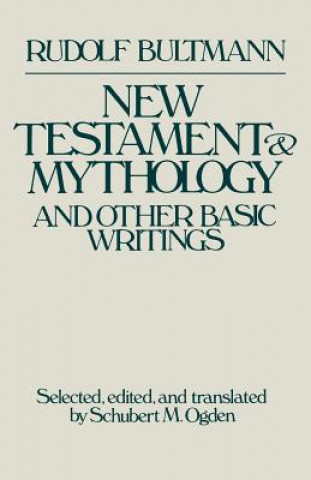 Carte New Testament Mythology and Other Basic Writings Rudolf Bultmann