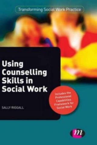 Carte Using Counselling Skills in Social Work Jonathan Parker