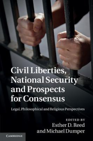 Книга Civil Liberties, National Security and Prospects for Consensus Esther D Reed