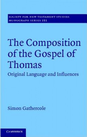 Carte Composition of the Gospel of Thomas Simon Gathercole