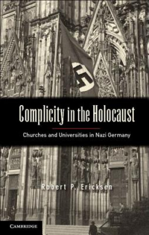 Livre Complicity in the Holocaust Robert P Ericksen