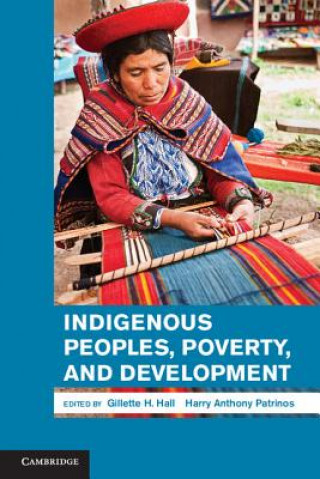 Knjiga Indigenous Peoples, Poverty, and Development Gillette H Hall