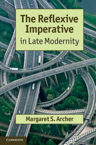 Könyv Reflexive Imperative in Late Modernity Margaret Archer