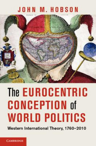 Kniha Eurocentric Conception of World Politics John M Hobson