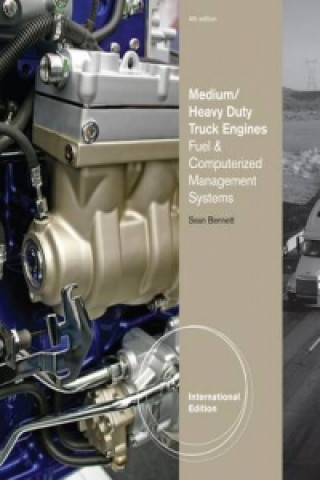 Carte Medium/Heavy Duty Truck Engines, Fuel & Computerized Management Systems, International Edition Sean Bennett