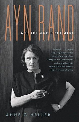 Libro Ayn Rand and the World She Made Anne Conover Heller