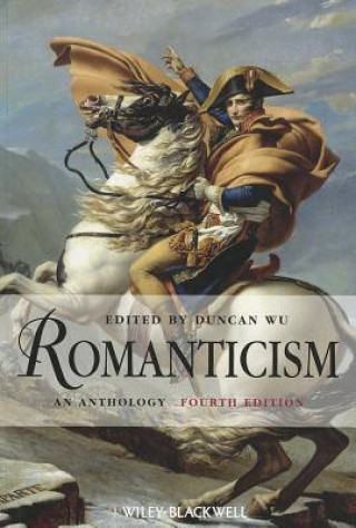 Könyv Romanticism - An Anthology 4e Duncan Wu