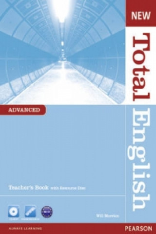 Kniha New Total English Advanced Teacher's Book and Teacher's Reso Will Moreton