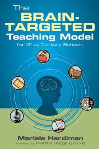 Könyv Brain-Targeted Teaching Model for 21st-Century Schools Mariale Hardiman