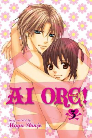 Kniha Ai Ore!, Vol. 3 Mayu Shinjo
