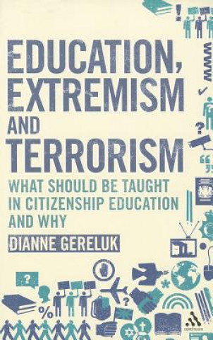 Kniha Education, Extremism and Terrorism Dianne Gereluk