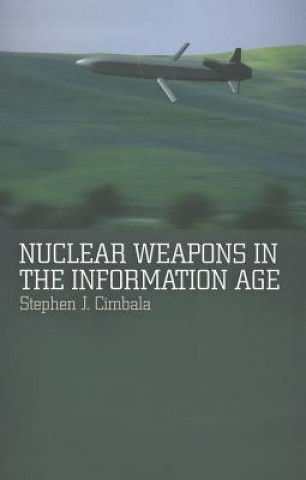 Книга Nuclear Weapons in the Information Age Stephen J Cimbala