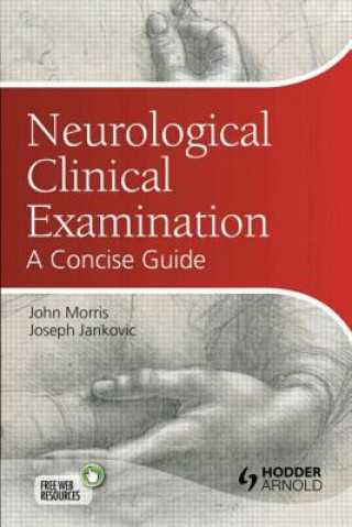 Książka Neurological Clinical Examination John Morris