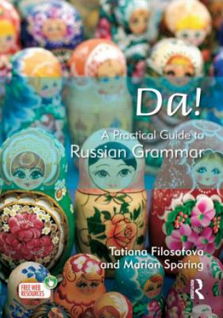 Kniha Da! A Practical Guide to Russian Grammar Tatiana Filosofova