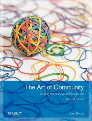 Kniha Art of Community 2e Jono Bacon