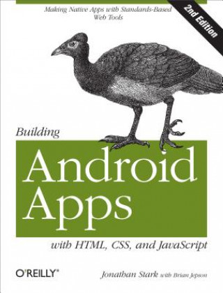 Carte Building Android Apps with HTML, CSS and JavaScript, 2e Jonathan Stark