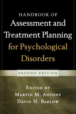 Carte Handbook of Assessment and Treatment Planning for Psychological Disorders, Second Edition Martin A Antony