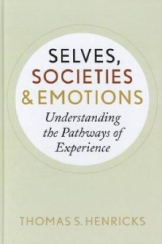 Buch Selves, Societies, and Emotions Thomas S Henricks