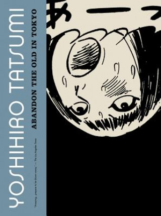 Könyv Abandon the Old in Tokyo Yoshihiro Tatsumi
