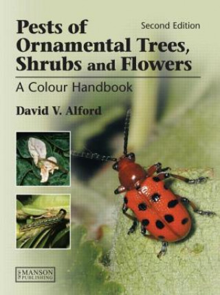 Kniha Pests of Ornamental Trees, Shrubs and Flowers David V Alford