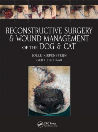 Könyv Reconstructive Surgery and Wound Management of the Dog and Cat Jolle Kirpensteijn