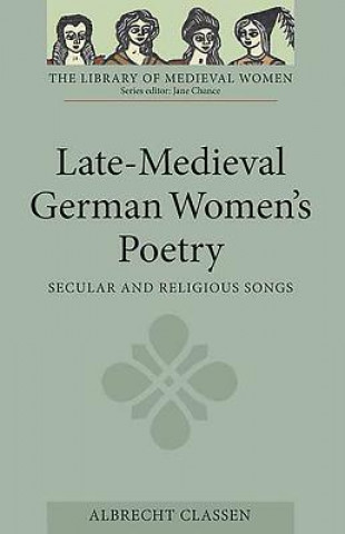 Книга Late-medieval German Women's Poetry Albrecht Classen