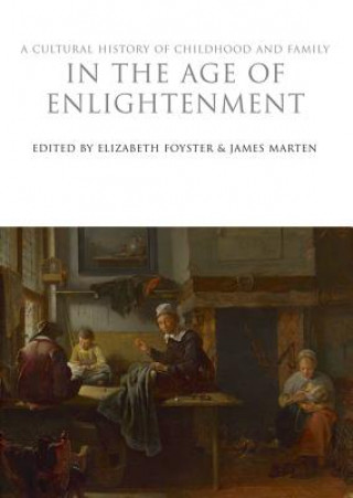 Könyv Cultural History of Childhood and Family in the Age of Enlightenment Elizabeth Foyster