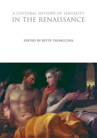 Книга Cultural History of Sexuality in the Renaissance Bette Talvacchia