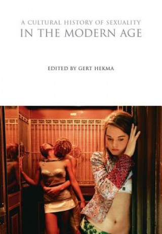 Kniha Cultural History of Sexuality in the Modern Age Gert Hekma