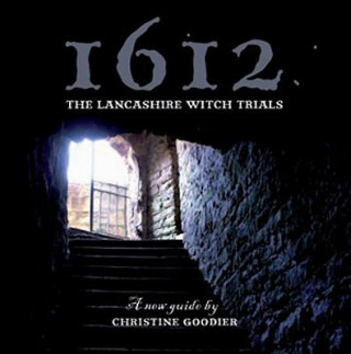Könyv 1612: the Lancashire Witch Trials Christine Goodier
