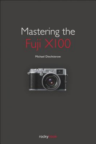 Libro Mastering the Fuji X100 Michael Diechtierow