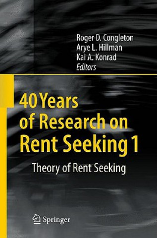 Carte 40 Years of Research on Rent Seeking 1 Roger D Congleton
