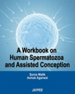 Kniha Workbook on Human Spermatozoa and Assisted Conception Sonia Malik