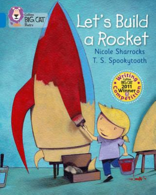Könyv Let's Build a Rocket Nicole Sharrocks