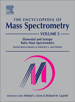 Knjiga Encyclopedia of Mass Spectrometry, Volume 5 Diane Beauchemin