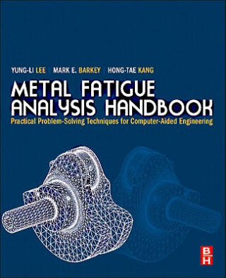 Книга Metal Fatigue Analysis Handbook Yung-Li Lee