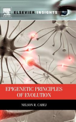 Carte Epigenetic Principles of Evolution Nelson Cabej