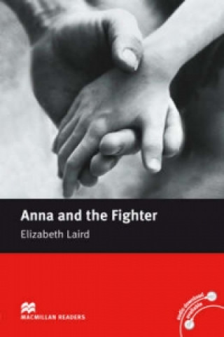 Книга Macmillan Readers Anna and the Fighter Beginner Without CD Elizabeth Laird