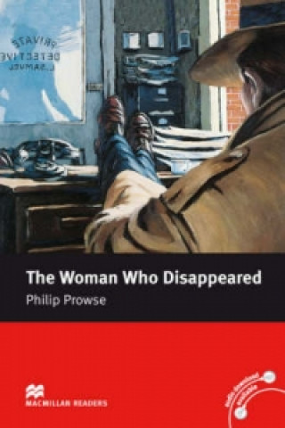 Carte Macmillan Readers Woman Who Disappeared The Intermediate Reader Without CD Philip Prowse