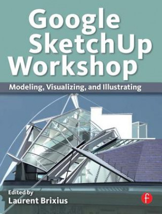 Книга Google SketchUp Workshop Laurent Brixius