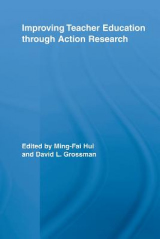 Book Improving Teacher Education through Action Research Ming-Fai Hui