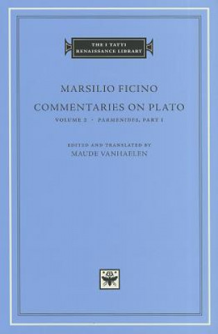 Könyv Commentaries on Plato: Volume 2 Parmenides Marsilio Ficino