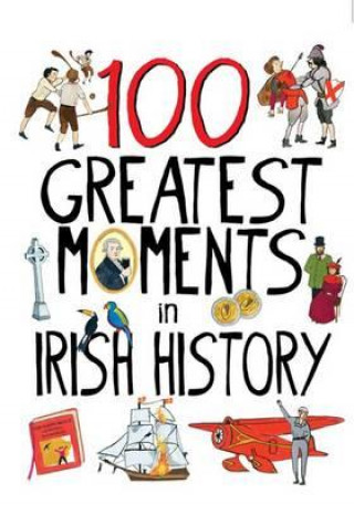 Könyv 100 Greatest Moments in Irish History Tara Gallagher
