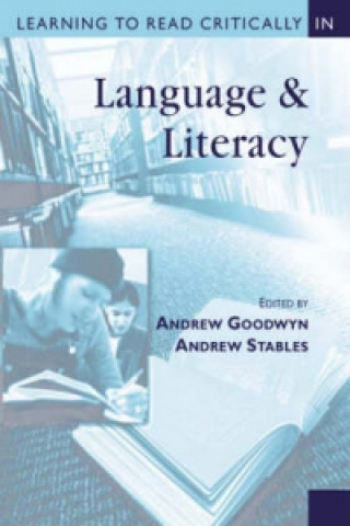 Könyv Learning to Read Critically in Language and Literacy Andrew Goodwyn